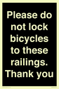 please-do-not-lock-bicycles-to-these-railings-thank-you~